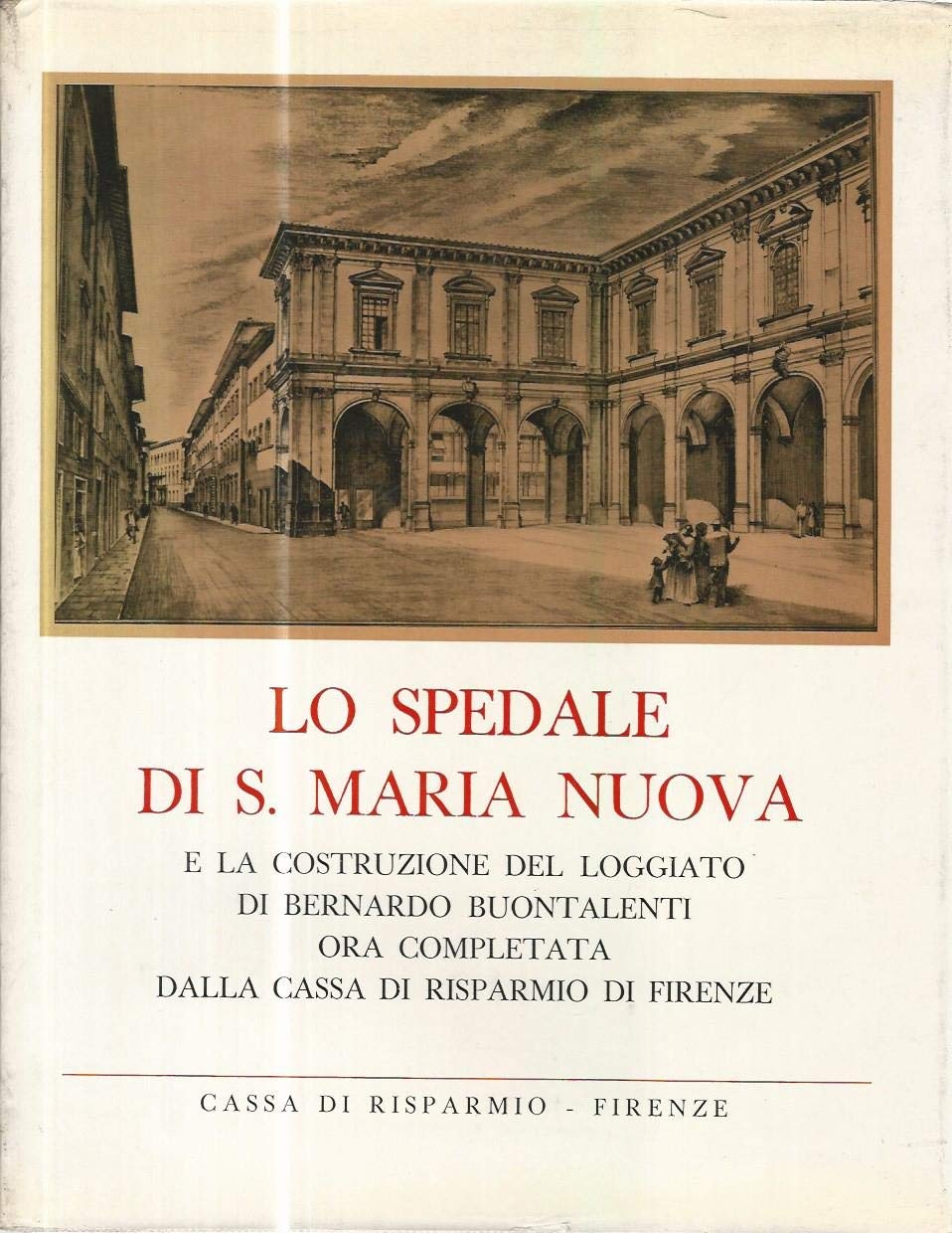 Lo Spedale di S. Maria Nuova e la costruzione del …