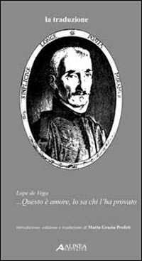Lope de Vega "... Questo è amore, lo sa chi …