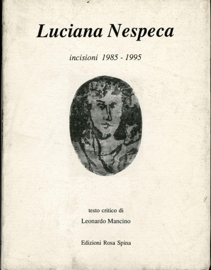 Luciana Nespeca. Incisioni 1985 - 1995