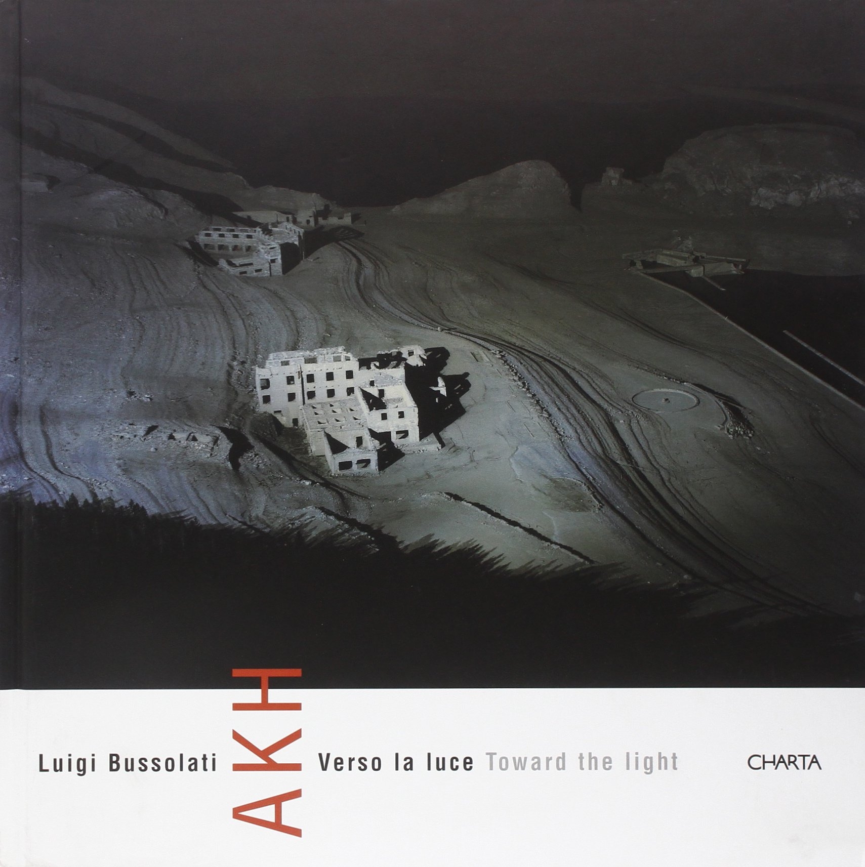 Luigi Bussolati. AKH. Verso la luce. Toward the Light