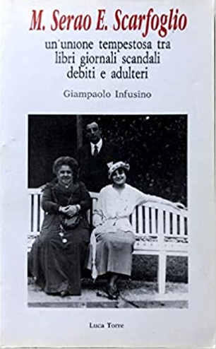 M. Serao - E. Scarfoglio. Un'unione tempestosa tra libri giornali …