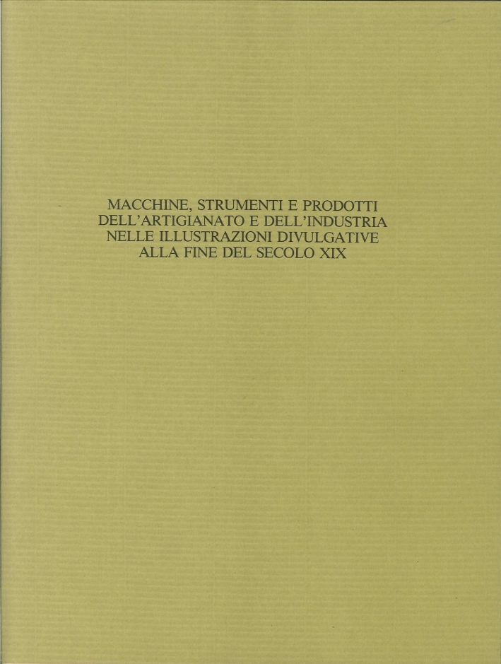 Macchine, Strumenti e Prodotti dell'Artigianato e dell'Industria nelle Illustrazioni Divulgative …