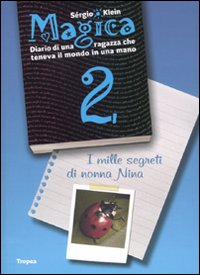 Magica. Diario di una ragazza che teneva il mondo in …