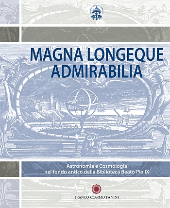 Magna Longeque Admirabilia. Astronomia e Cosmologia nel fondo antico della …