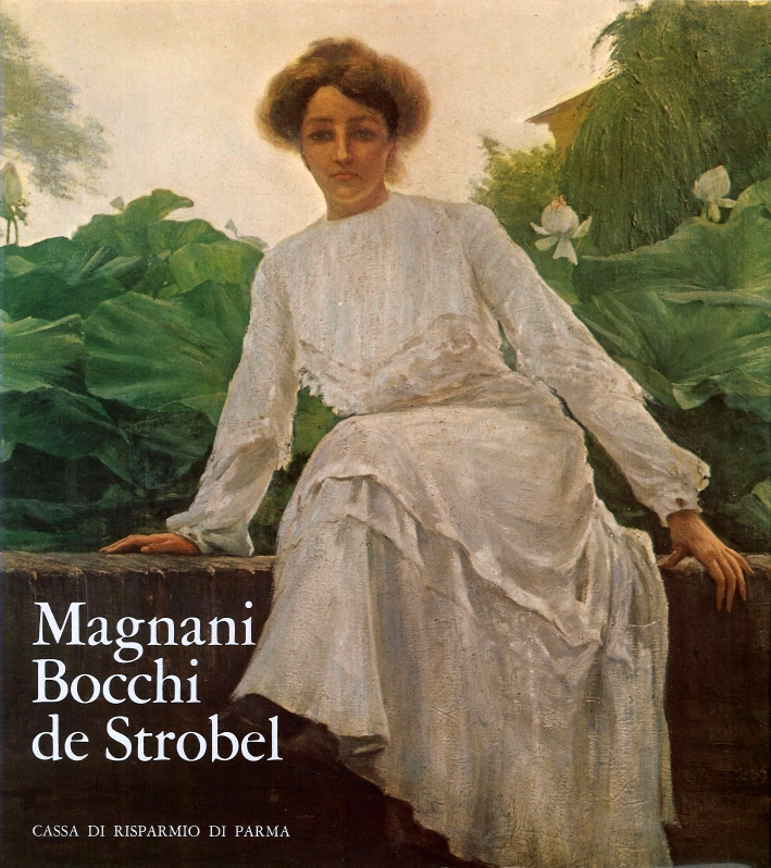 Magnani, Bocchi, De Strobel. Tre pittori di Parma tra Ottocento …