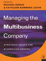Managing the Multibusiness Company: Strategic Issues For Diversified Groups