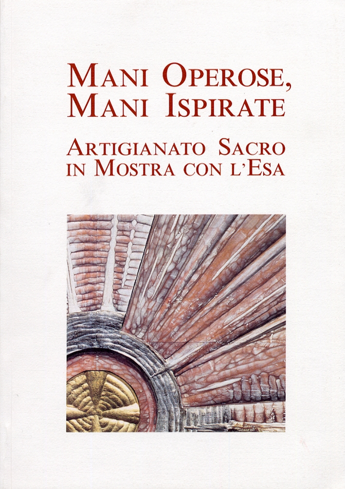Mani Operose, Mani Ispirate. Artigianato Sacro in Mostra con l'Esa