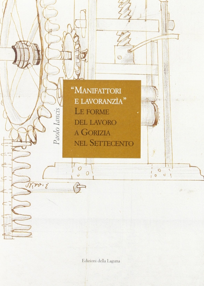 "Manifattori e lavoranzia" Le forme del lavoro a Gorizia nel …