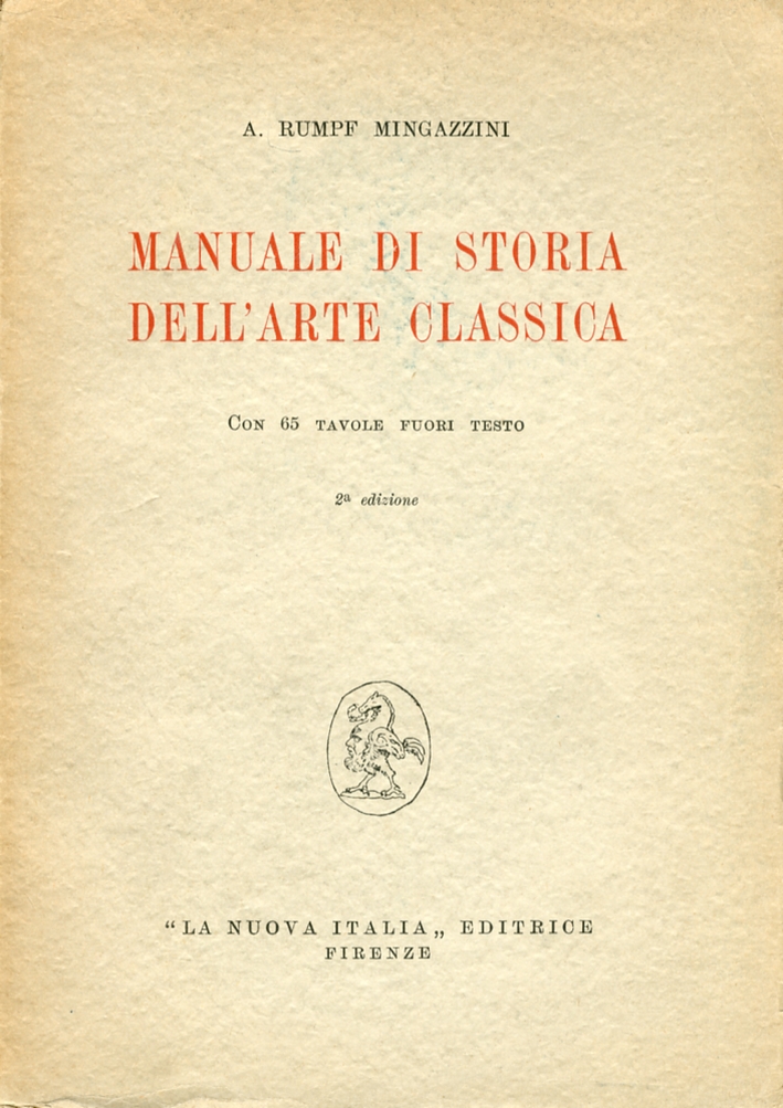 Manuale di Storia dell'Arte Classica. Con 65 tavole fuori testo. …