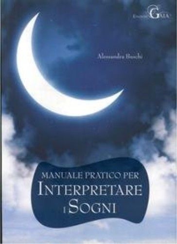 Manuale pratico per interpretare i sogni