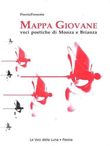 Mappa Giovane. Voci poetiche di Monza e Brianza. [Con CD]