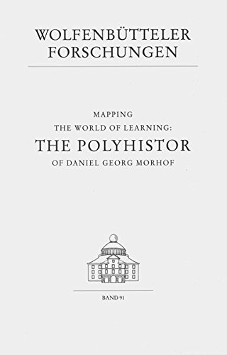 Mapping the World of Learning: The Polyhistor of Daniel Georg …