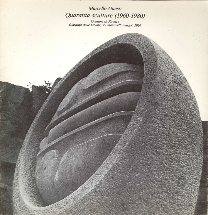 Marcello Guasti. Quaranta Sculture (1960-1980)