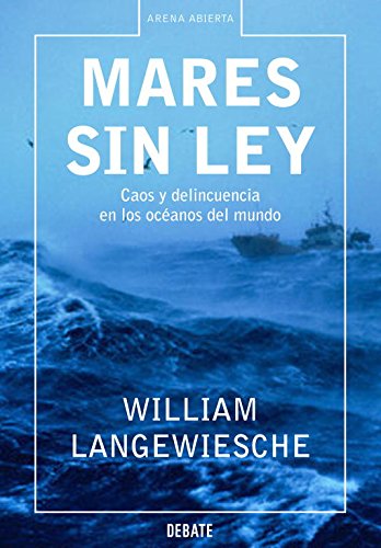 Mares sin ley (libertad, caos y delincuencia en los oceanos …