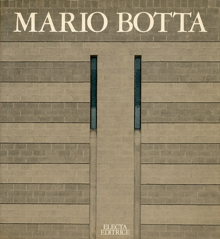 Mario Botta. Architetture e progetti negli anni '70. Architecture and …