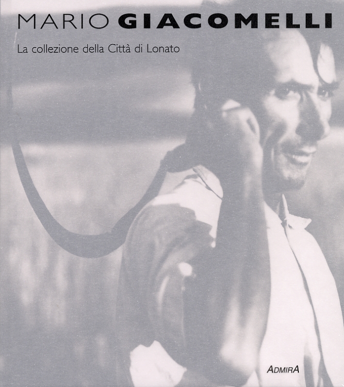 Mario Giacomelli. La collezione della Città di Lonato