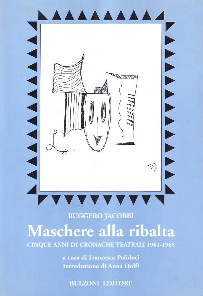 Maschere alla Ribalta. Cinque Anni di Cronache Teatrali 1961-1965