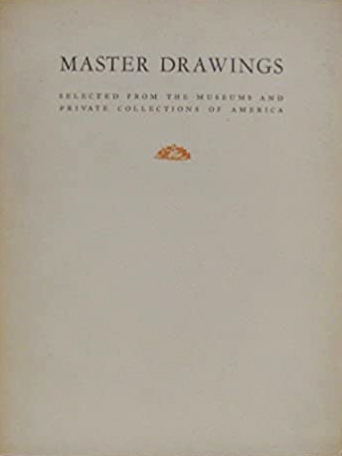 Master Drawings. Selected From the Museums and Private Collections of …