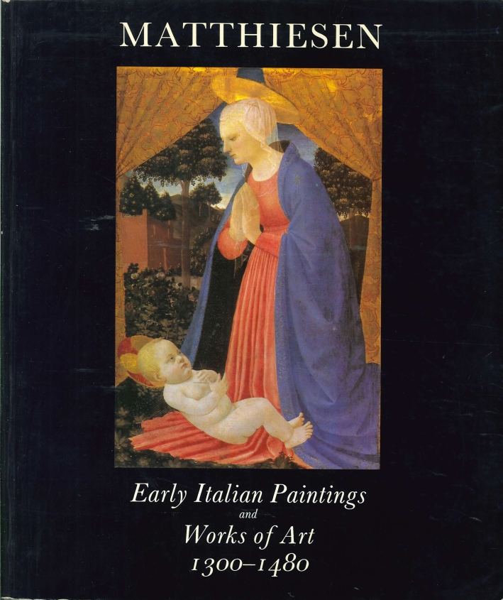 Matthiesen. Early Italian Paintings and Works of Art 1300-1480