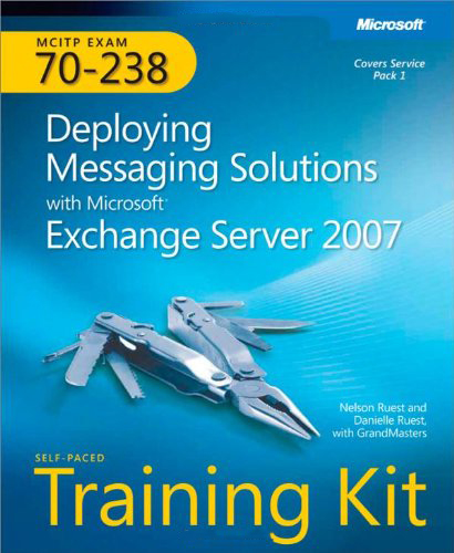 Mcitp Self-Paced Training Kit (Exam 70-238): Deploying Messaging Solutions With …