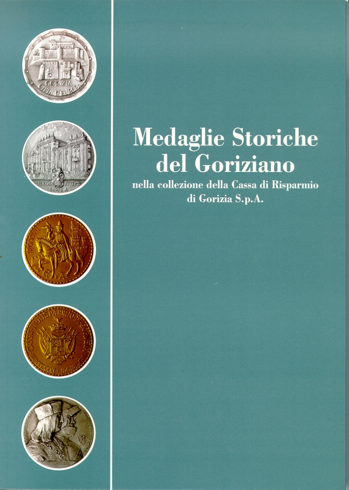 Medaglie storiche del Goriziano nella Collezione della Cassa di Risparmio …