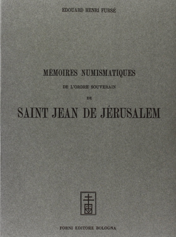 Mémoires numismatiques de l'Ordre Souverain de S. Jean de Jérusalem …