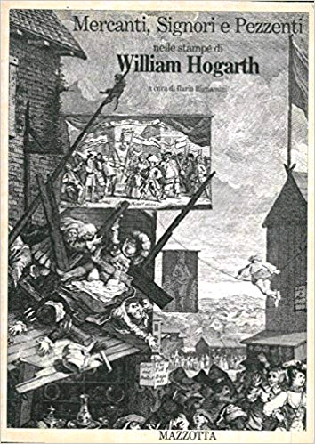 Mercanti, signori e pezzenti nelle stampe di William Hogarth