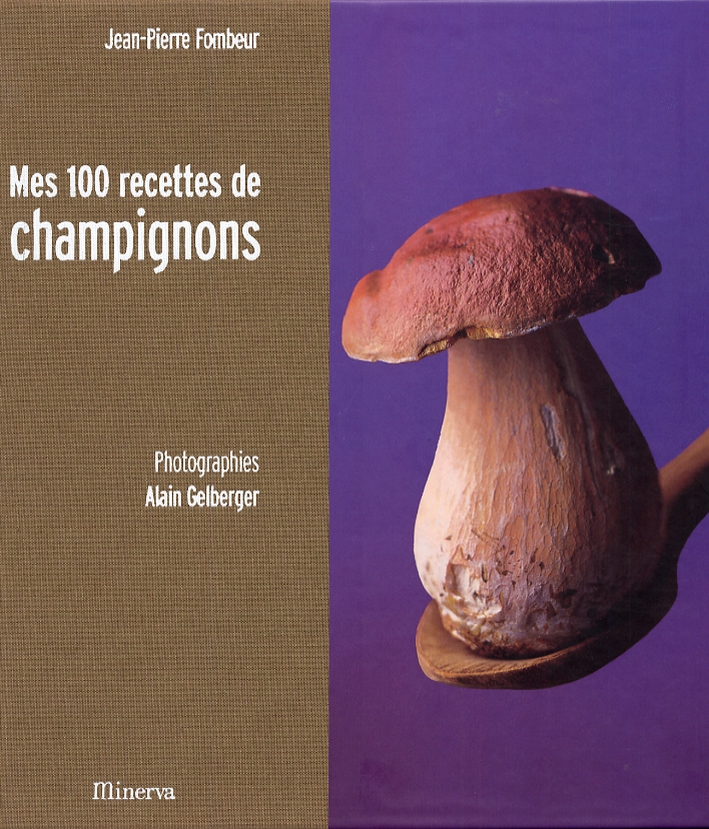 Mes 100 recettes de champignons