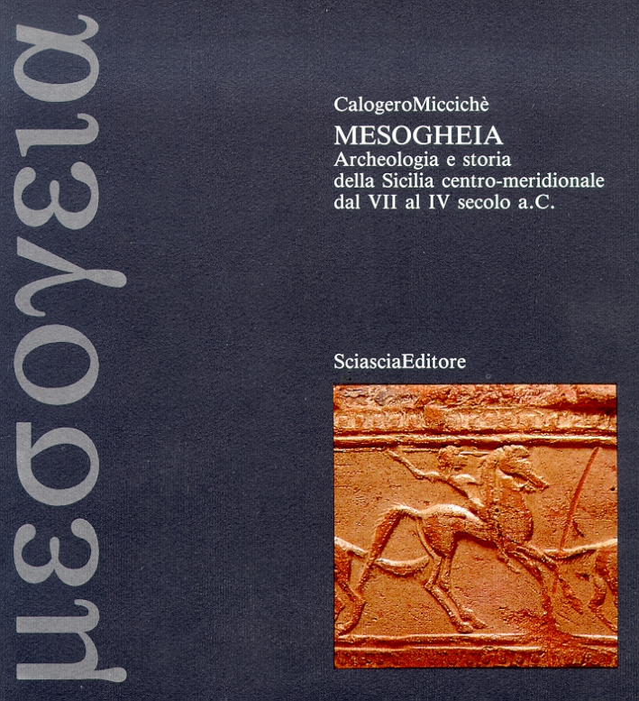 Mesogheia. Archeologia e storia della Sicilia centro-meridionale dal VII al …