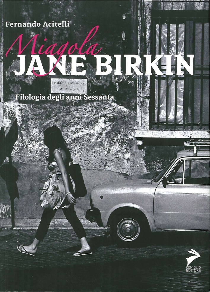 Miagola Jane Birkin. Filologia degli anni Sessanta