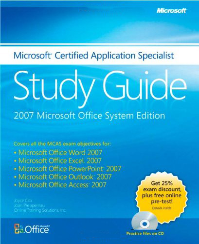 Microsoft Certified Application Specialist Study Guide: 2007 Microsoft Office System …
