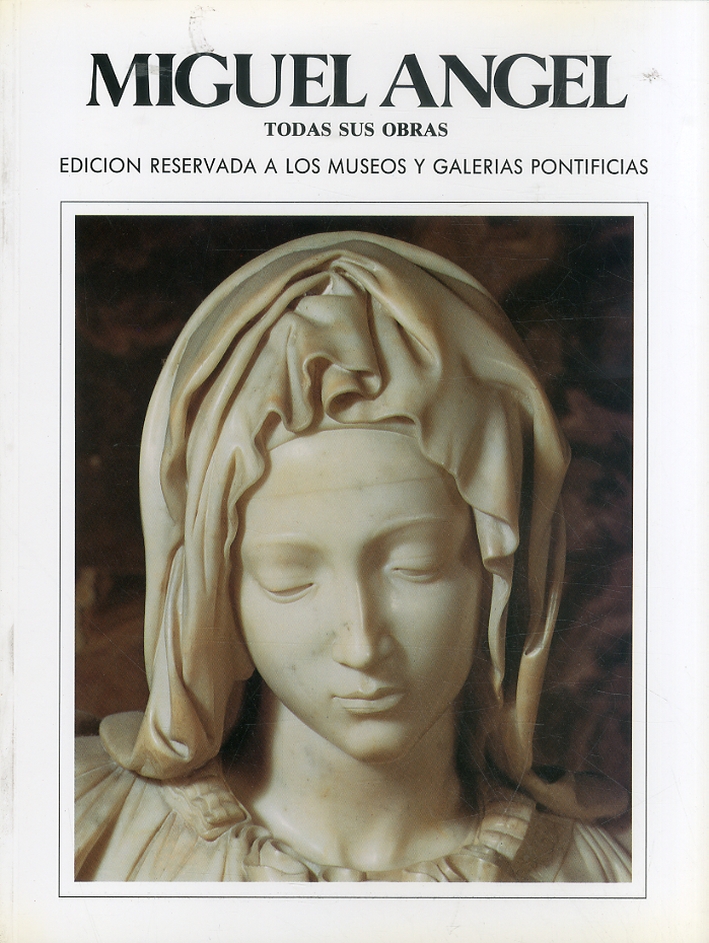 Miguel Angel. Todas sus obras. Edition reservada a los Museos …