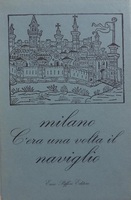 Milano. C'era una Volta il Naviglio, Como, Enzo Pifferi Editore, …