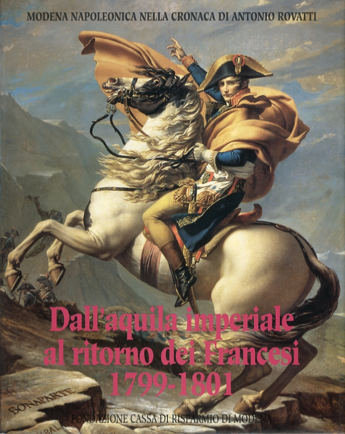 Modena napoleonica nella cronaca di Antonio Rovatti. Dall'aquila imperiale al …