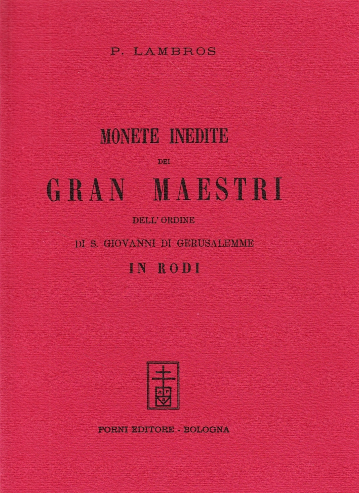 Monete Inedite dei Gran Maestri dell'Ordine di s. Giovanni di …