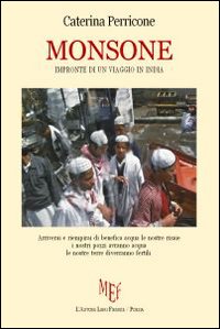 Monsone. Impronte di un Viaggio in India