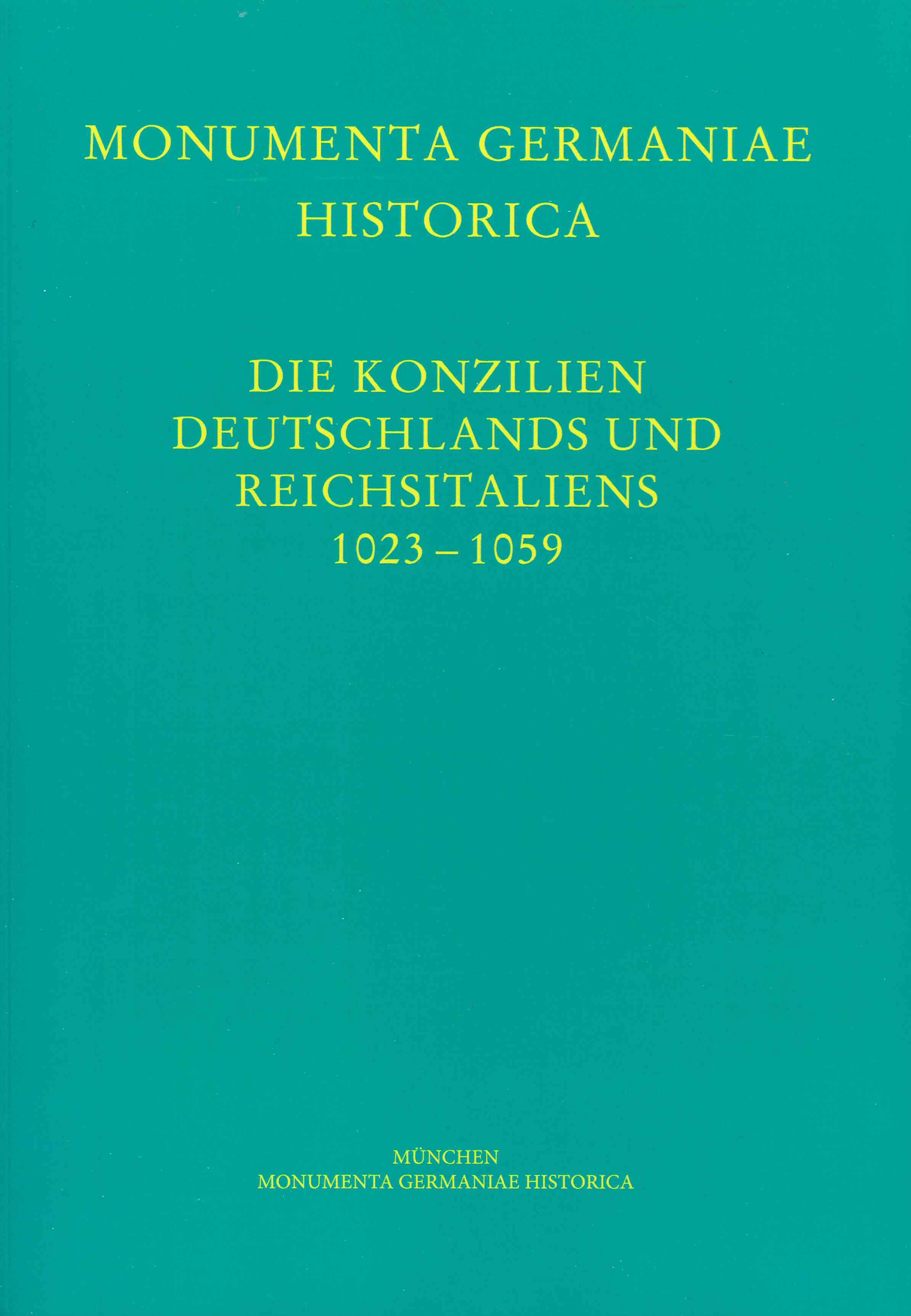 Monumenta Germaniae Historica. Dei Konzilien Deutschlands Und Reichsitaliens 1023-1059, Peine, …