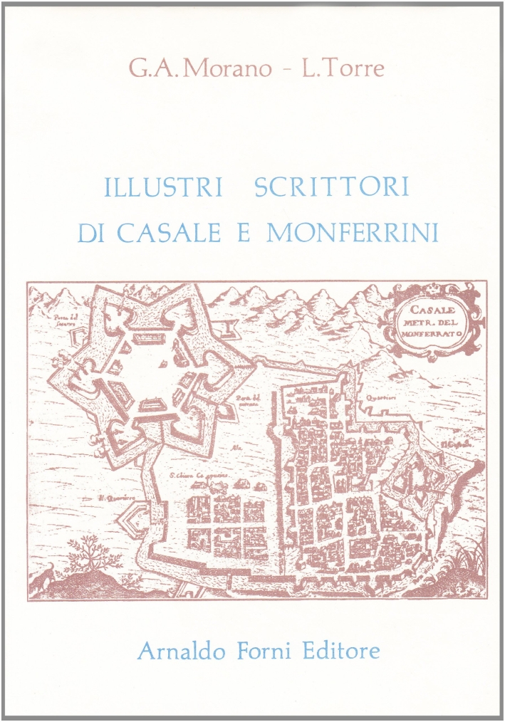 Morano Gioseffantonio. Torre L.: Illustri scrittori di Casale e di …