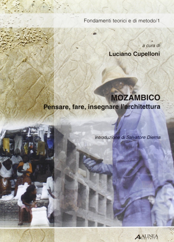 Mozambico. Pensare, fare, insegnare l'architettura