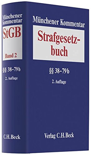 Muenchener Kommentar zum Strafgesetzbuch. Bd. 2: 38-79b StGB. 2 Auflage