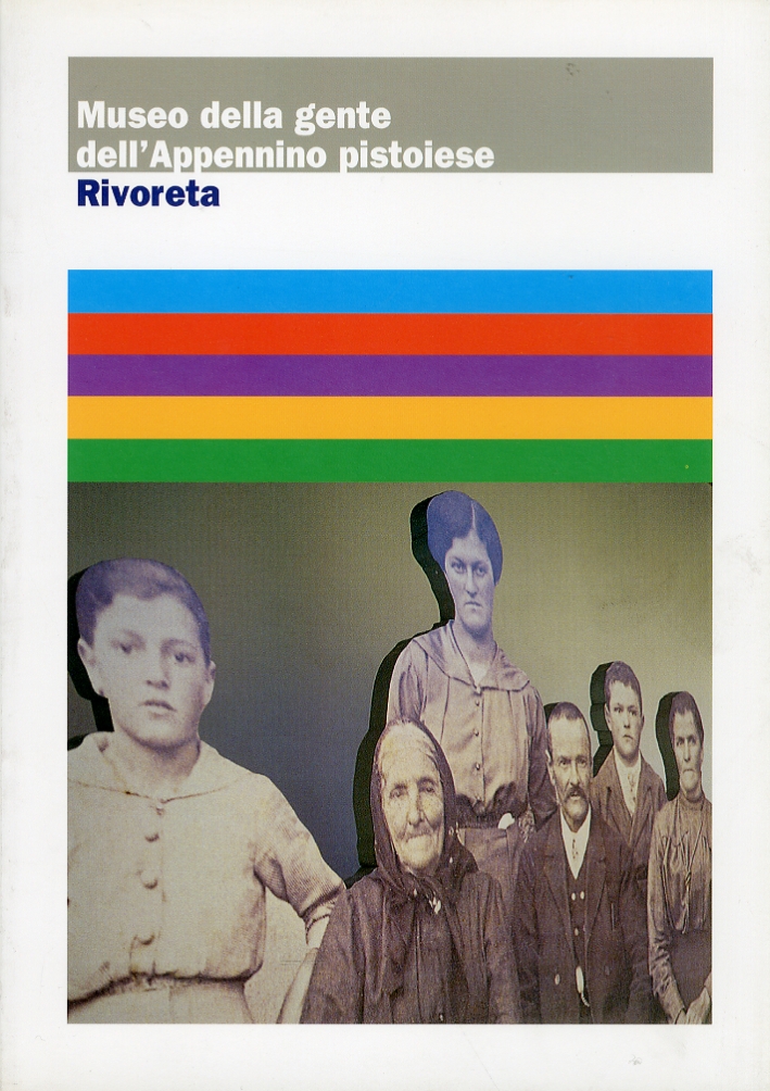Museo della gente dell'Appennino pistoiese. Rivoreta