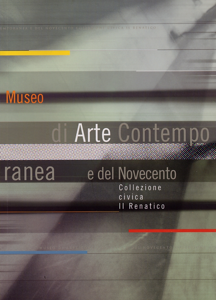 Museo di Arte Contemporanea e del Novecento. Collezione civica Il …