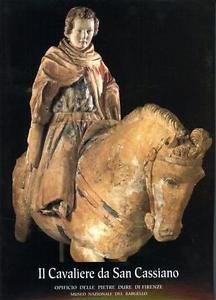 Museo nazionale del Bargello.Il Cavaliere di San Cassiano