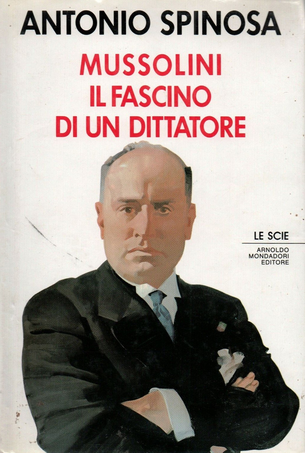 Mussolini. Il fascino di un dittatore