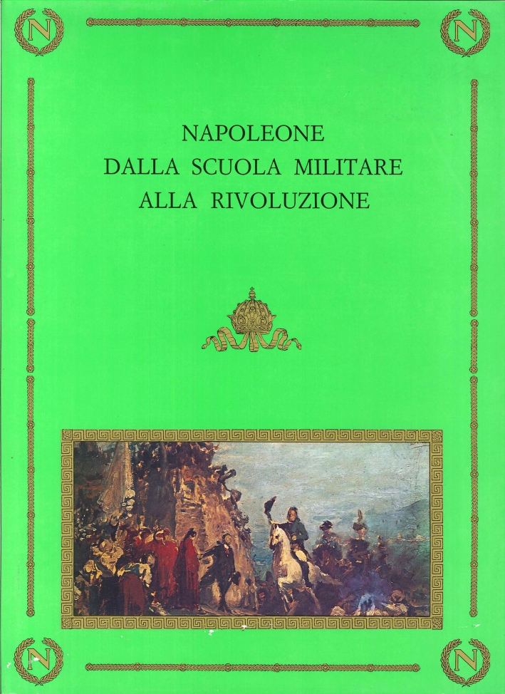 Napoleone dalla Scuola Militare alla Rivoluzione. I Manoscritti Ashburneam 1873 …