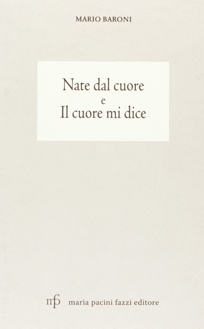 Nate dal cuore e il cuore mi dice
