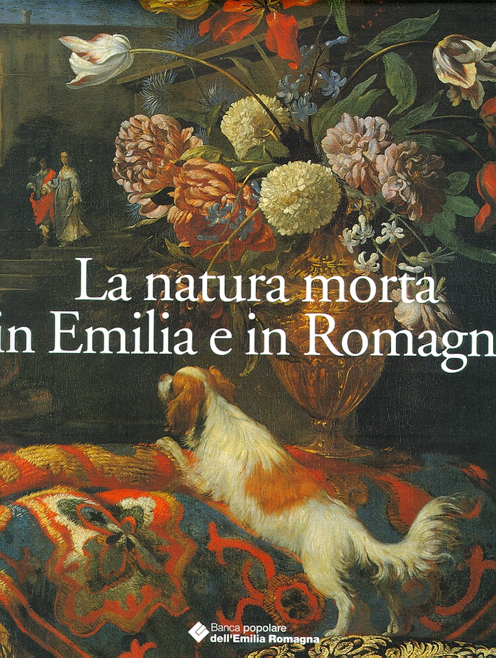 Natura morta in Emilia Romagna. Pittori, di produzione e collezionismo …