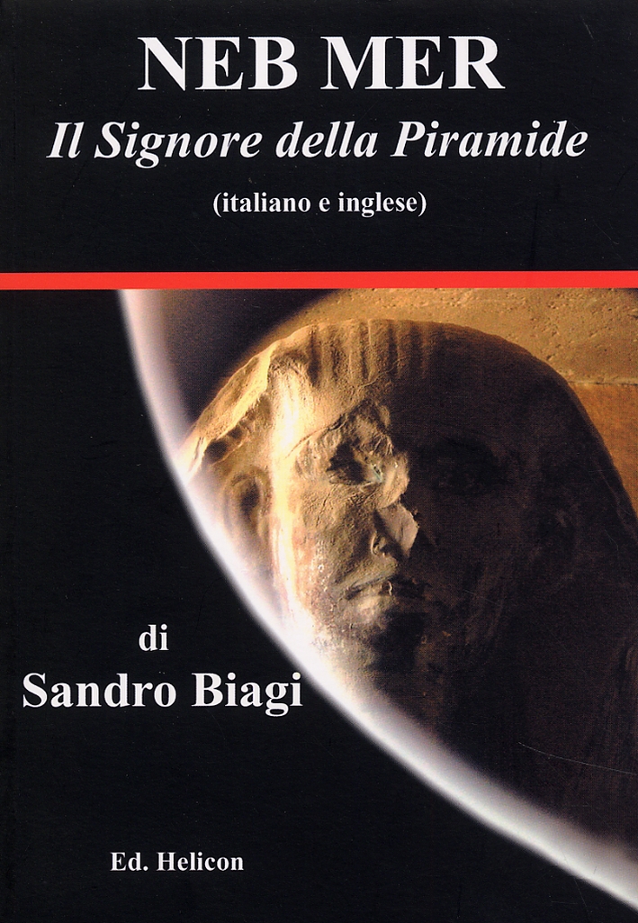 Neb Mer. Il signore della piramide. [Edizione Italiana e Inglese]