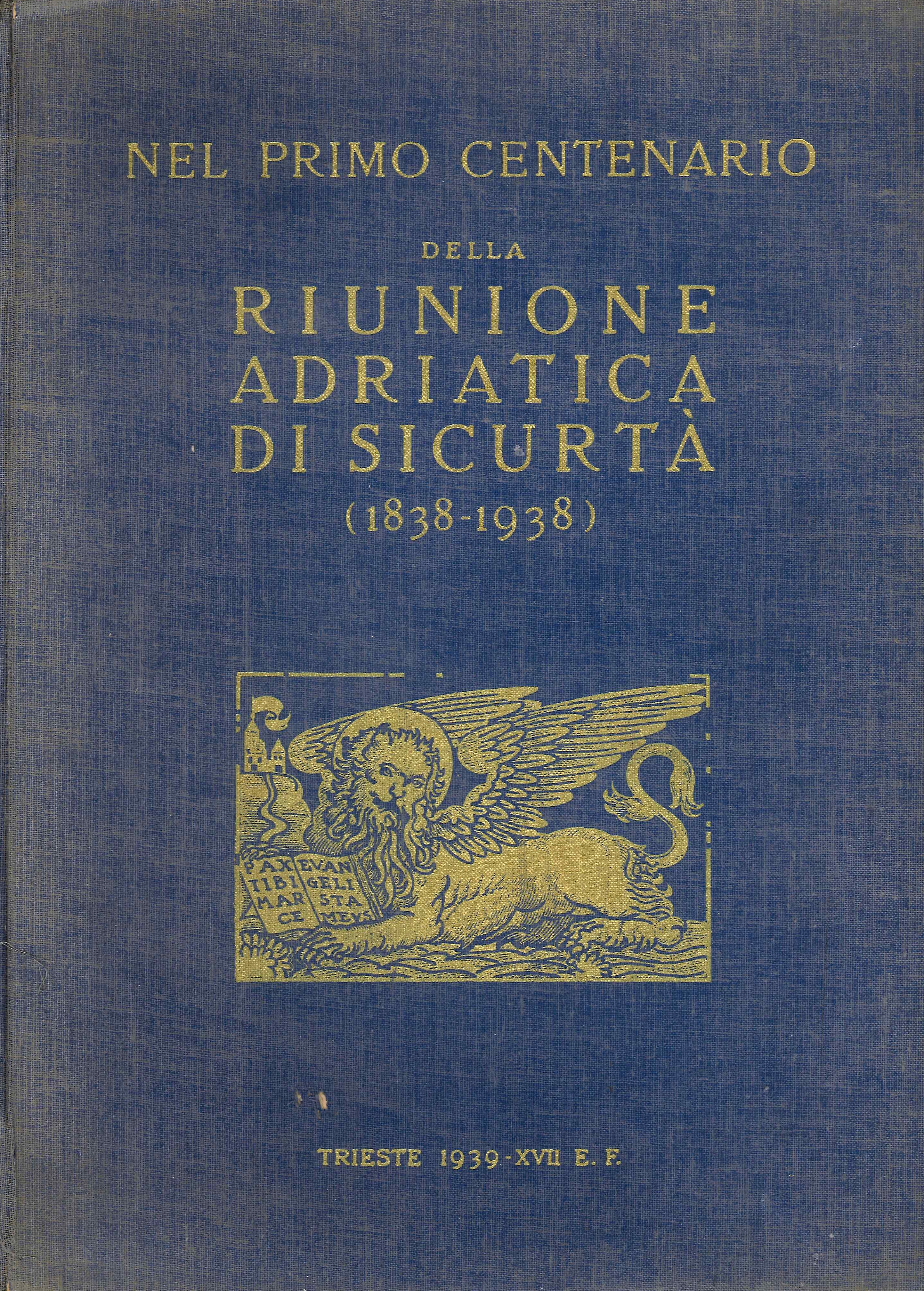 Nel primo centenario della riunione adriatica di sicurta (1838-1938 volume …