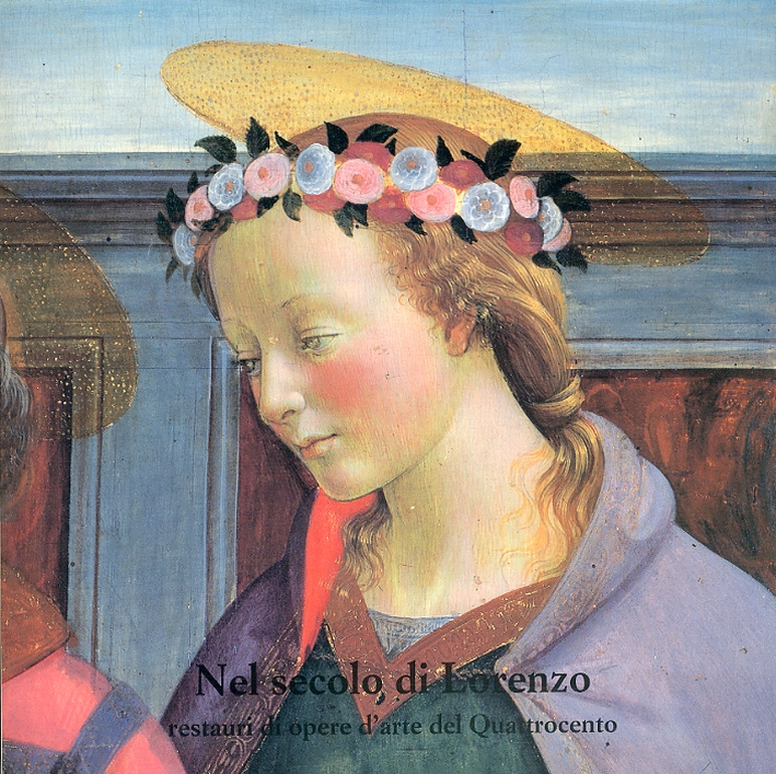 Nel secolo di Lorenzo. Restauri di opere d'arte del Quattrocento